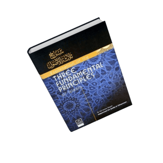 An Explanation of the Three Fundamentals Principles of Islam (Usool al-Thalatha) by Ibn al-Uthaymeen - simplyislam