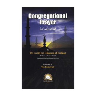 Congregational Prayer by Dr. Saleh ibn Ghaanim al-Sadlaan - simplyislam