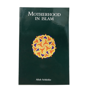 Motherhood in Islam: Dr Aliah Schleifer (Based on Qur'an Hadith) - simplyislam