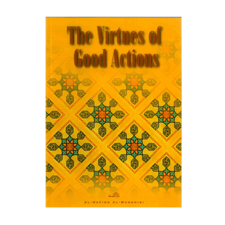 The Virtues Of Good Actions - simplyislam
