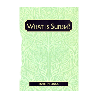 What is Sufism? By Martin Lings, IBT (Malaysia) - simplyislam